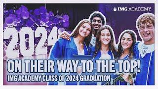 On Their Way To The Top l IMG Academy Class of 2024 Graduation