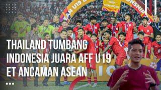 Bagaimana Kita Bisa Bersaing dg Indonesia? Bungkam Thailand Malaysia di AFF U19 Indonesia Juara
