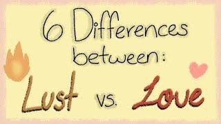 6 Differences Between Love vs Lust