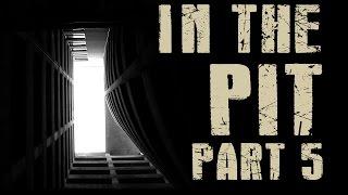 In the Pit - Part 5 FINAL by T.W. Grim