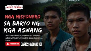 MGA MISYONERO SA BARYO NG ASWANG  TAGALOG HORROR STORY