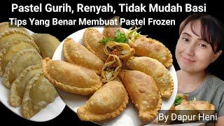 Resep Pastel Renyah Gurih Kokoh Tidak Mudah Basi Dan Tips Yang Benar Untuk Pastel frozen Food