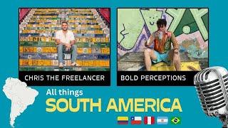 South America for Digital Nomads w @boldperceptionspodcast