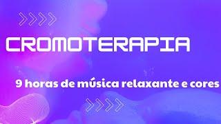 Cromoterapia com música para relaxar e dormir - 9 horas