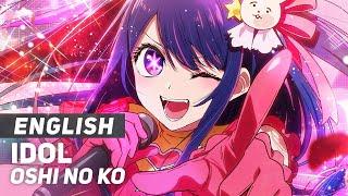 Oshi no Ko - IDOL  ENGLISH Ver  AmaLee