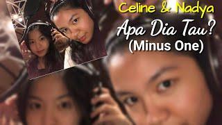 Celine & Nadya - Apa Dia Tau? Video Minus One  Karaoke