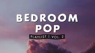 Bedroom Pop Playlist  Vol. 2