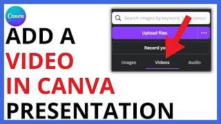How to Add a Video in Canva Presentation QUICK GUIDE