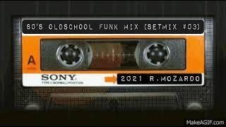 80s Oldschool Funk Mix Setmix #03