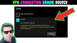 Connection To The Remote Computer Could Not Be Established VPN Error SOLVED