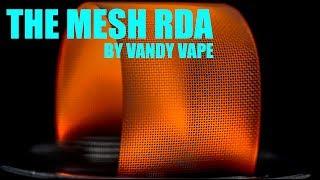 The Mesh RDA from Vandy Vape  And The “REAL” Reason that Mesh is Making a Comeback