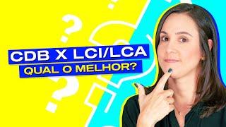 CDB ou LCI LCA? Investimentos sem imposto de renda x investimentos com IR qual o melhor?