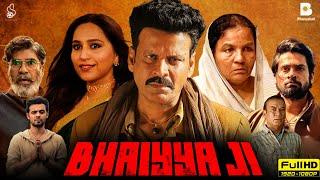 Bhaiyya Ji Full Movie 1080p HD Facts  Manoj Bajpayee Zoya Hussain Bhageerathi  Bhaiya Ji Movie