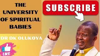 dr dk olukoya university of spiritual babies