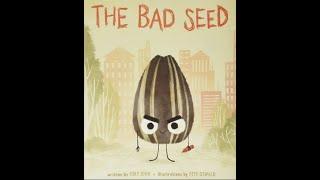 Kids Book Read Aloud The Bad Seed  By  Jory John