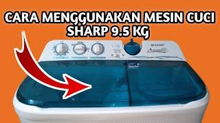 CARA MENGGUNAKAN MESIN CUCI SHARP AQUAMAGIC 2 TABUNG.95KG