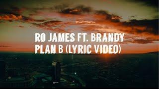 Ro James - Plan B Ft. Brandy Lyric Video