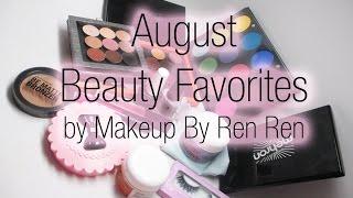 Makeup By Ren Ren - August Beauty Favorites