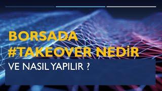 Borsada #takeover şirket ele geçirme nedir ve nasıl yapılır ?