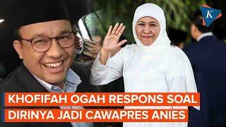 Respons Khofifah Saat Ditanya Kesediaan Jadi Cawapres Anies