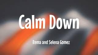 Calm Down - Rema and Selena Gomez lyrics