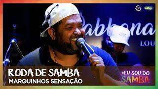 RODA DE SAMBA  MARQUINHOS SENSAÇÃO