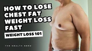 How to Lose Chest Fat Fast Weight Loss 101