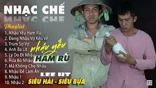 LK NHẠC CHẾ ĂN NHẬU MỚI NHẤT  NHẬU YẾU MÀ HAM RŨ - NHẬU ÍT MÀ SUNG MỚI 2 LY MÀ GỤC TẠI BÀN LEE HT