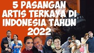 5 pasangan Artis terkaya di Indonesia tahun 2022#Artis#selebritis#infoselebritis