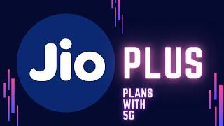 Jio Plus New Family Plans with Free Trial and Unlimited 5G Explained