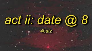 4Batz - act ii date @ 8 lyrics  i come and slide by 8pm