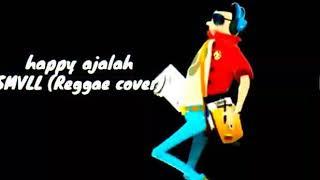 SMVLL - Happy Happy ajalah cover