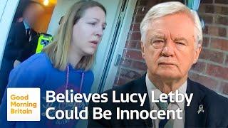 Sir David Davis Its Highly Probable Lucy Letby Is Innocent