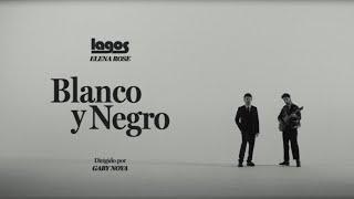 LAGOS & ELENA ROSE - Blanco Y Negro Video Oficial