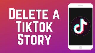 How to Delete a TikTok Story in 2024 - Quick & Easy