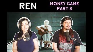 Ren - Money Game Part 3 Reaction