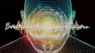 Powerful Booster + Blockage Remover Subliminal  Get Rid of All Blockages + Manifest Instantly