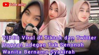 Video Syakirah Viral di TikTok dan Twitter Kini 16 Link Full Videonya Diburu Warganet Sosok Pemeran