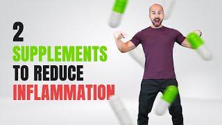 2 Supplements To Reduce Inflammation