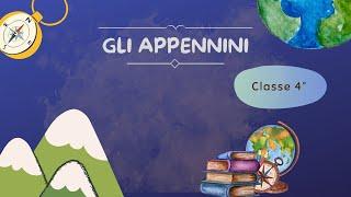 Gli Appennini - Scuola Primaria - Classe 4°  Geografia