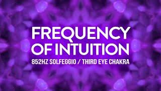 852Hz Crown Chakra  Open the Third Eye Return to Spiritual Order  Intuitive Flow