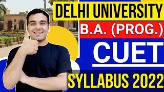 CUET 2022  B.A. Prog. Syllabus & Eligibility for Delhi University Admissions  Complete Details