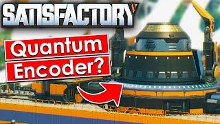 Is this Upcoming Building the QUANTUM ENCODER in Satisfactory 1.0???