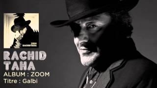 Rachid Taha - Galbi {with lyrics}