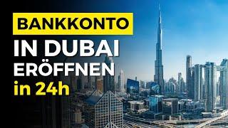 Wie du innerhalb von 24 Stunden ein Bankkonto in Dubai erhältst