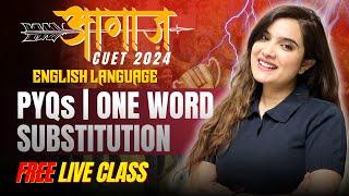 CUET 2024 English Language Previous Years Questions  One word Substitution  Shipra Mishra