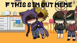 F this S im out meme °•GachaLife•° Read descriptions