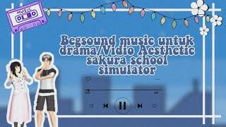 Begsound music untuk dramaVidio Aesthetic\\sakura school simulator 