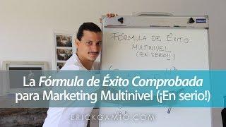 La Fórmula de Éxito Comprobada para Marketing Multinivel ¡En Serio