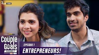 Couple Goals S2  Ep 13 Entrepreneurs  Mini Web Series  Shreya Gupto & Keshav Sadhna  Alright